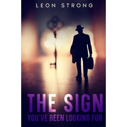 (영문도서) The Sign You''ve Been Looking For Paperback, Independently Published, English, 9798363258008