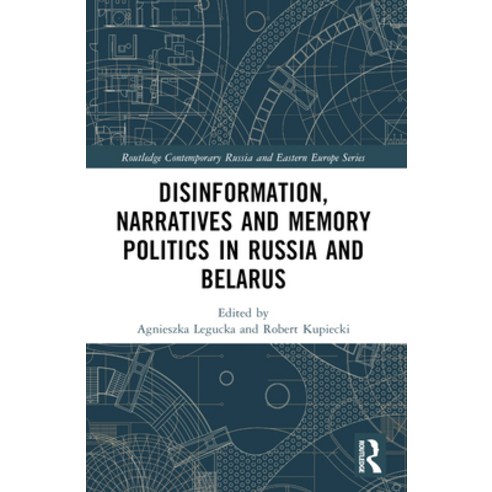 (영문도서) Disinformation Narratives and Memory Politics in Russia and Belarus Paperback, Routledge, English, 9781032251110