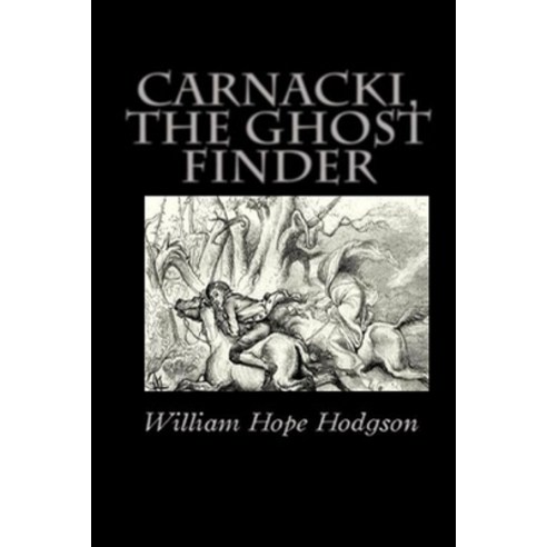 Carnacki The Ghost Finder Illustrated Paperback, Independently Published, English, 9798577698546