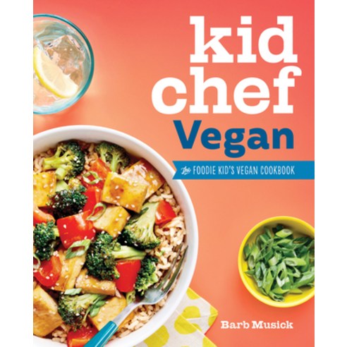 (영문도서) Kid Chef Vegan: The Foodie Kid''s Vegan Cookbook Paperback, Rockridge Press, English, 9781638074151
