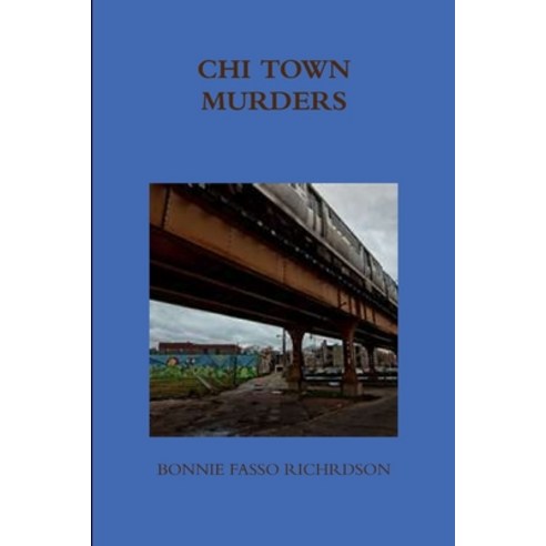 (영문도서) Chi Town Murders Paperback, Lulu.com, English, 9781105914645
