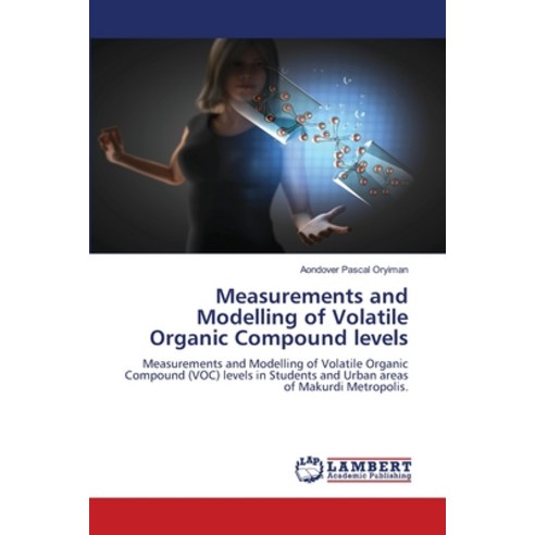 (영문도서) Measurements and Modelling of Volatile Organic Compound levels Paperback, LAP Lambert Academic Publis..., English, 9786206152293