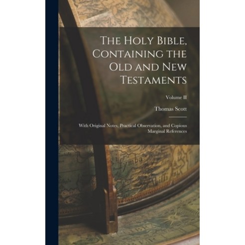 (영문도서) The Holy Bible Containing the Old and New Testaments: With Original Notes Practical Observa... Hardcover, Legare Street Press, English, 9781018091563