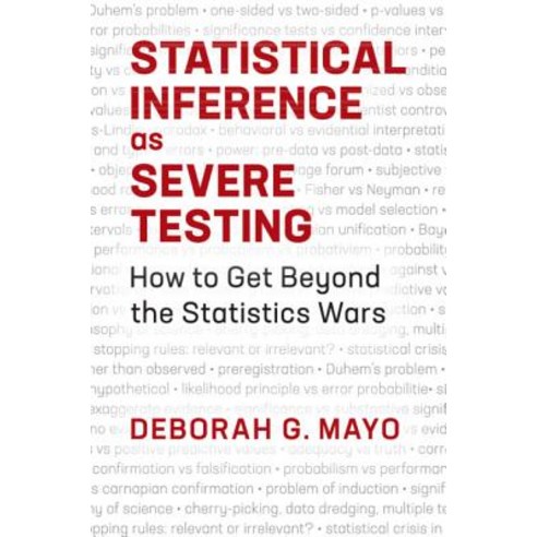 Statistical Inference as Severe Testing, Cambridge University Press