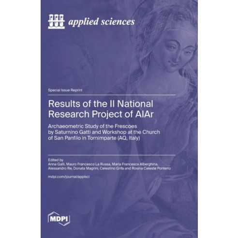 (영문도서) Results of the II National Research Project of AIAr: Archaeometric Study of the Frescoes by S... Hardcover, Mdpi AG, English, 9783036588384