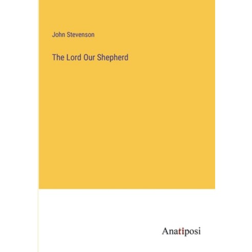 (영문도서) The Lord Our Shepherd Paperback, Anatiposi Verlag, English, 9783382328924