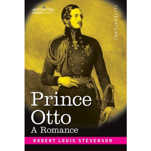 (영문도서) Prince Otto: A Romance Hardcover, Cosimo Classics, English, 9781646793983