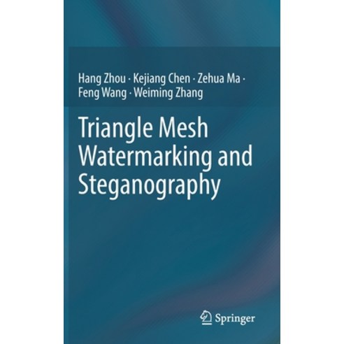 (영문도서) Triangle Mesh Watermarking and Steganography Hardcover, Springer, English, 9789811977190