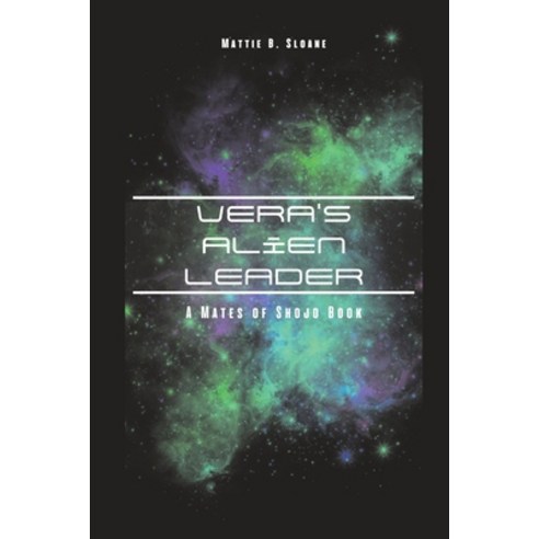 (영문도서) Vera''s Alien Leader: A Mates of Shojo Book Paperback, Madison Vale Publishing, English, 9798988343905