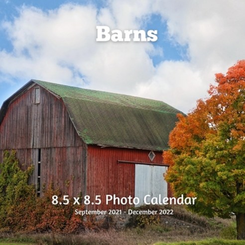 Barns 8.5 X 8.5 Calendar September 2021 -December 2022: Monthly Calendar with U.S./UK/ Canadian/Chri... Paperback, Independently Published, English, 9798714201653