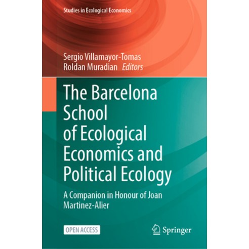(영문도서) The Barcelona School of Ecological Economics and Political Ecology: A Companion in Honour of ... Hardcover, Springer, English, 9783031225659