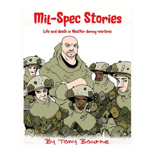 Mil-Spec Stories: Life and death in Westfor during wartime Paperback, Independently Published