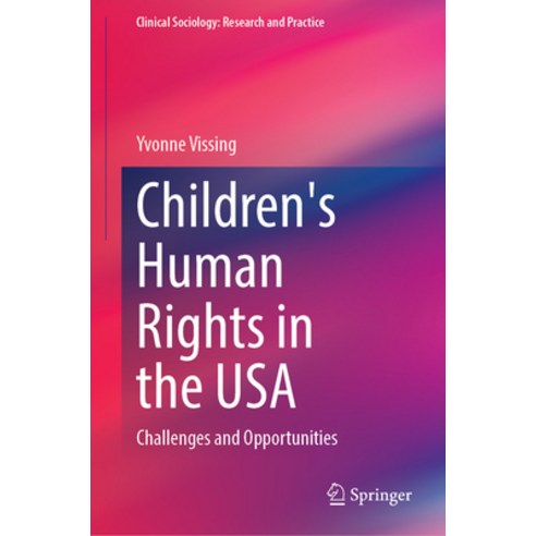 (영문도서) Children''s Human Rights in the USA: Challenges and Opportunities Hardcover, Springer, English, 9783031308475