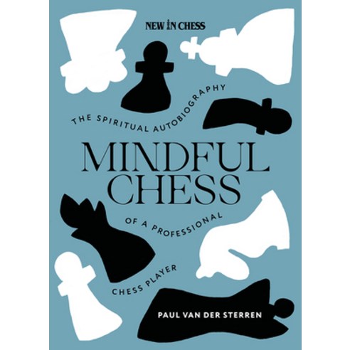 (영문도서) Mindful Chess: The Spiritual Autobiography of a Professional Chess Player Hardcover, New in Chess, English, 9789083336527