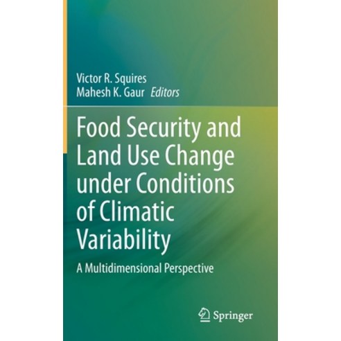 Food Security and Land Use Change Under Conditions of Climatic Variability: A Multidimensional Persp... Hardcover, Springer