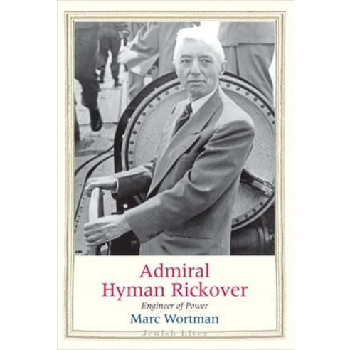 (영문도서) Admiral Hyman Rickover: Engineer of Power Hardcover, Yale University Press, English, 9780300243109