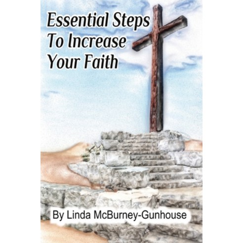 Essential Steps to Increase Your Faith Paperback, ISBN Canada, English, 9781928071068