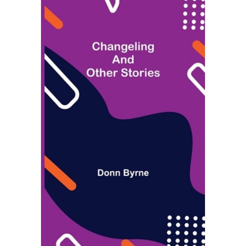 (영문도서) Changeling and Other Stories Paperback, Alpha Edition, English, 9789354849190