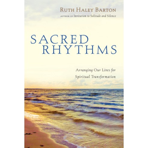Sacred Rhythms: Arranging Our Lives for Spiritual Transformation Hardcover, IVP Books, English, 9780830833337