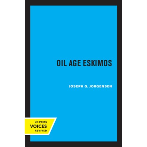 (영문도서) Oil Age Eskimos Paperback, University of California Press, English, 9780520337657