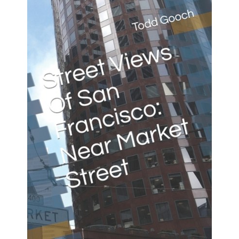 (영문도서) Street Views Of San Francisco: Near Market Street Paperback, Independently Published, English, 9798497574791