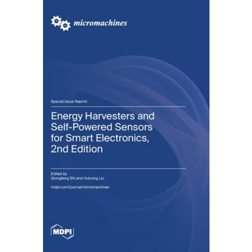 (영문도서) Energy Harvesters and Self-Powered Sensors for Smart Electronics 2nd Edition Hardcover, Mdpi AG, English, 9783725801589