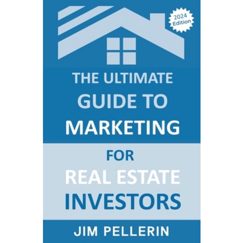 (영문도서) The Ultimate Guide to Marketing for Real Estate Investors Paperback, Jim Pellerin, English, 9798224707348