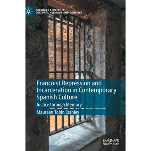 (영문도서) Francoist Repression and Incarceration in Contemporary Spanish Culture: Justice Through Memory Hardcover, Palgrave MacMillan, English, 9783031133916