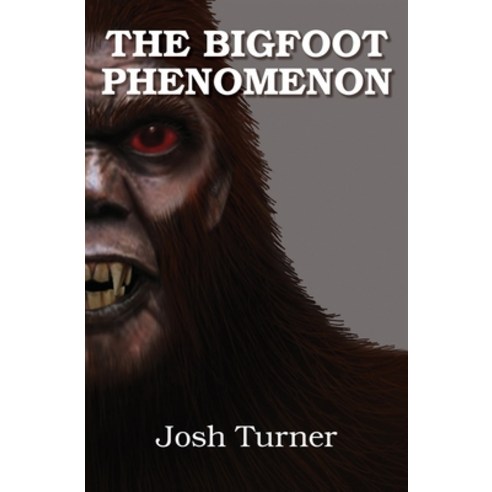 (영문도서) The Bigfoot Phenomenon Paperback, Paranormal Round Table, English, 9798218245429