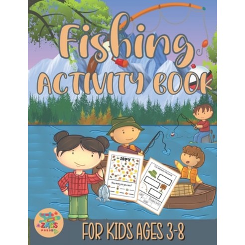 fishing activity book for kids ages 3-8: fishing gift for kids ages 3 and up Paperback, Independently Published, English, 9798740409825