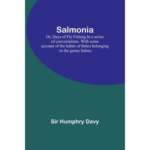 (영문도서) Salmonia; Or Days of Fly FishingIn a series of conversations. With some account of the habit... Paperback, Alpha Edition, English, 9789357723015
