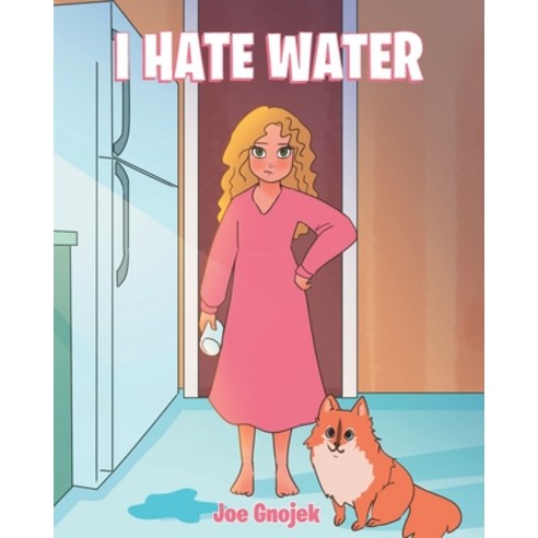 I Hate Water Paperback, Newman Springs Publishing, Inc.