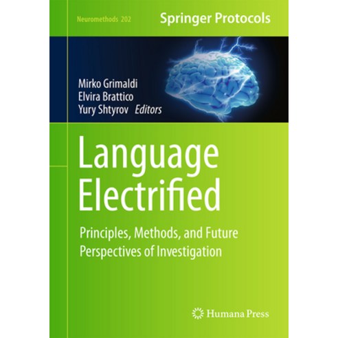 (영문도서) Language Electrified: Principles Methods and Future Perspectives of Investigation Hardcover, Humana, English, 9781071632628