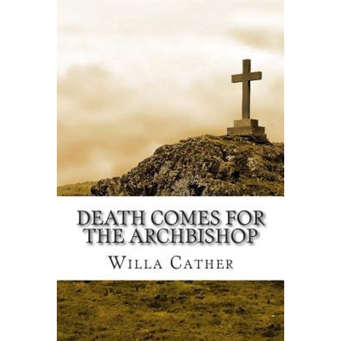 Death Comes for the Archbishop, Createspace Independent Publishing Platform