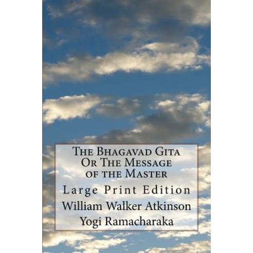 (영문도서) The Bhagavad Gita Or The Message of the Master: Large Print Edition Paperback, Createspace Independent Pub..., English, 9781720833994