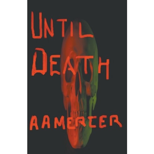 (영문도서) Until Death Paperback, A.A. Mercer, English, 9798223170778