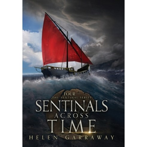 (영문도서) Sentinals Across Time: Book Four of the Epic Fantasy Sentinal series Hardcover, Jerven Publishing, English, 9781739934453