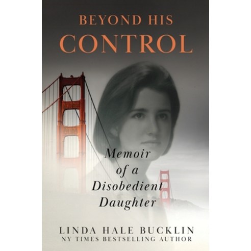 (영문도서) Beyond His Control: Memoir of a Disobedient Daughter (Second Edition) Paperback, Epublishing Works!, English, 9781644576397