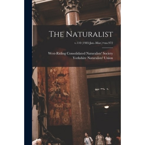 (영문도서) The Naturalist; v.110 (1985: Jan.-Mar.)=no.972 Paperback, Legare Street Press, English, 9781014845320