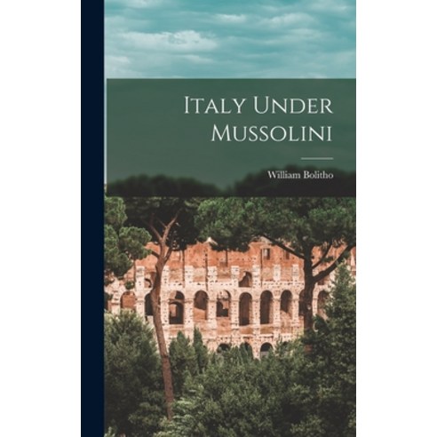 (영문도서) Italy Under Mussolini Hardcover, Hassell Street Press, English, 9781013824128