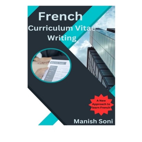 (영문도서) French Curriculum Vitae Writing: Learn French from English & Hindi Paperback, Independently Published, 9798850029029