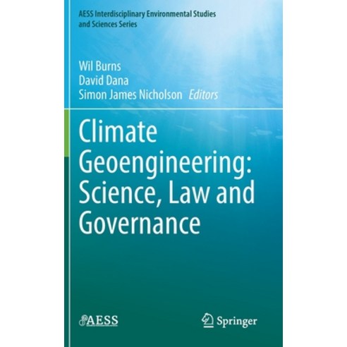 (영문도서) Climate Geoengineering: Science Law and Governance Hardcover, Springer, English, 9783030723712