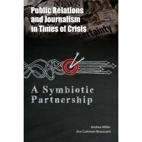 Public Relations and Journalism in Times of Crisis; A Symbiotic Partnership Hardcover, Peter Lang Us, English, 9781433163234