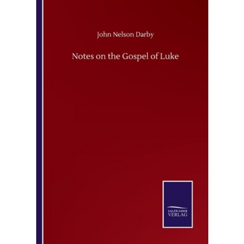 Notes on the Gospel of Luke Paperback, Salzwasser-Verlag Gmbh