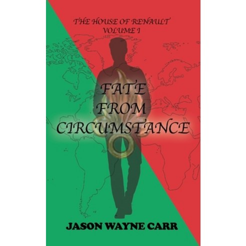 (영문도서) Fate from Circumstance: The House of Renault: Volume 1 Hardcover, Rosedog Books, English, 9798886835380