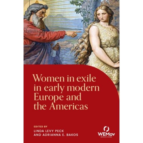 (영문도서) Women in Exile in Early Modern Europe and the Americas Hardcover, Manchester University Press, English, 9781526175359