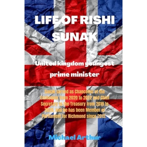 (영문도서) Life of Rishi Sunak: United kingdom youngest prime minister Paperback, Independently Published, English, 9798360500223