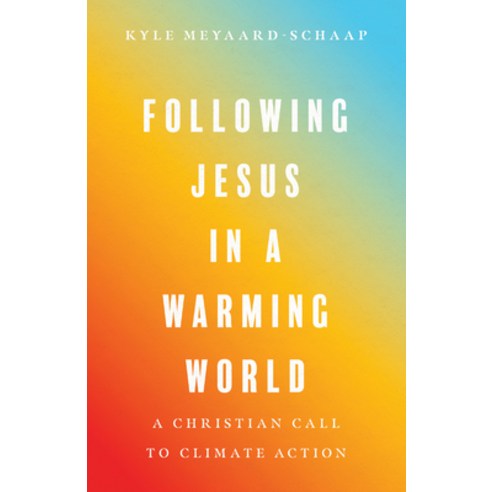 (영문도서) Following Jesus in a Warming World: A Christian Call to Climate Action Paperback, IVP, English, 9781514004456