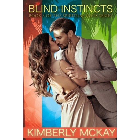 Blind Instincts: Book 3 in The Spiritual Gifts Series Paperback, Independently Published