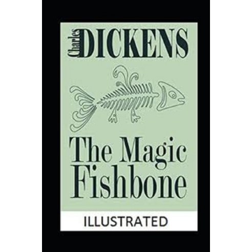(영문도서) The Magic Fishbone Illustrated Paperback, Independently Published, English, 9798460575909